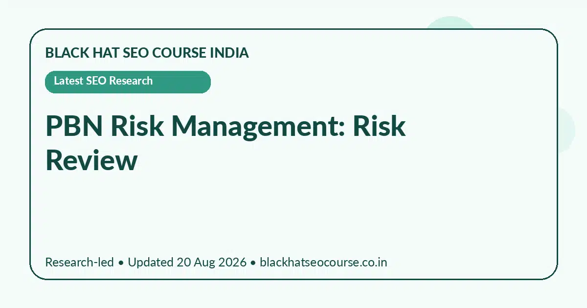 PBN Risk Management: Risk Review PBN Risk Management: Risk Review — Latest SEO Research visual guide