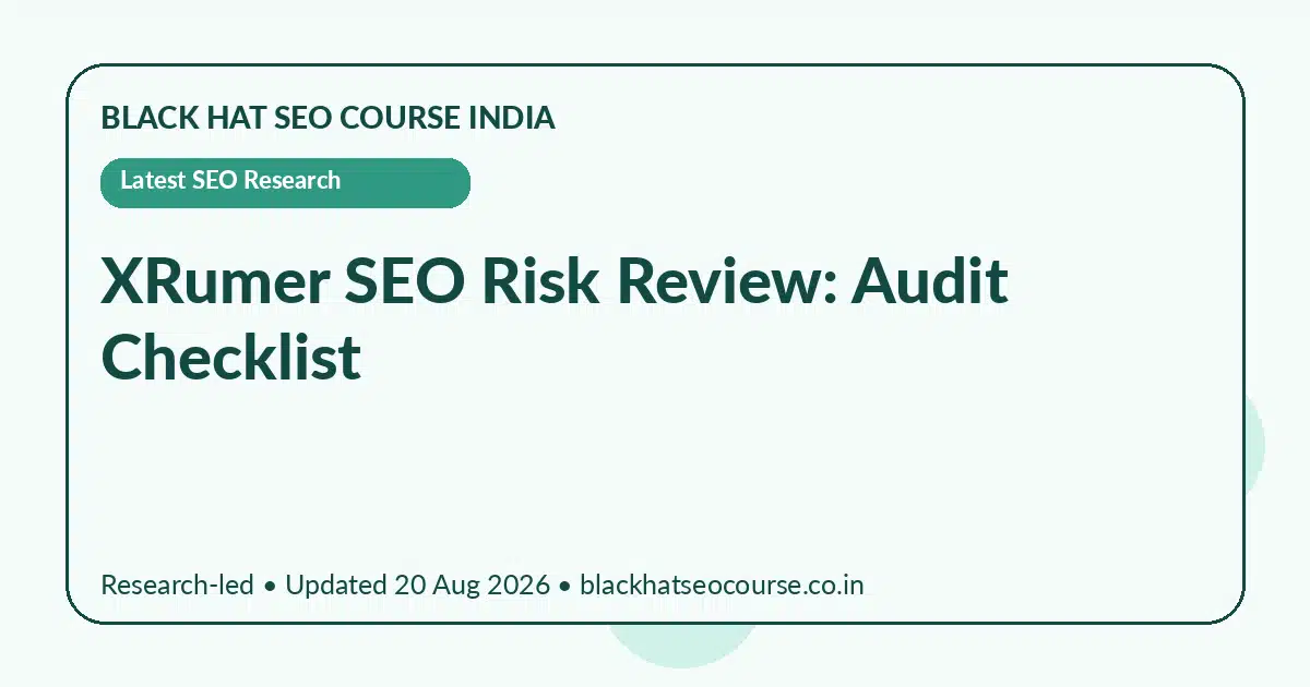 XRumer SEO Risk Review: Audit Checklist — Latest SEO Research visual guide