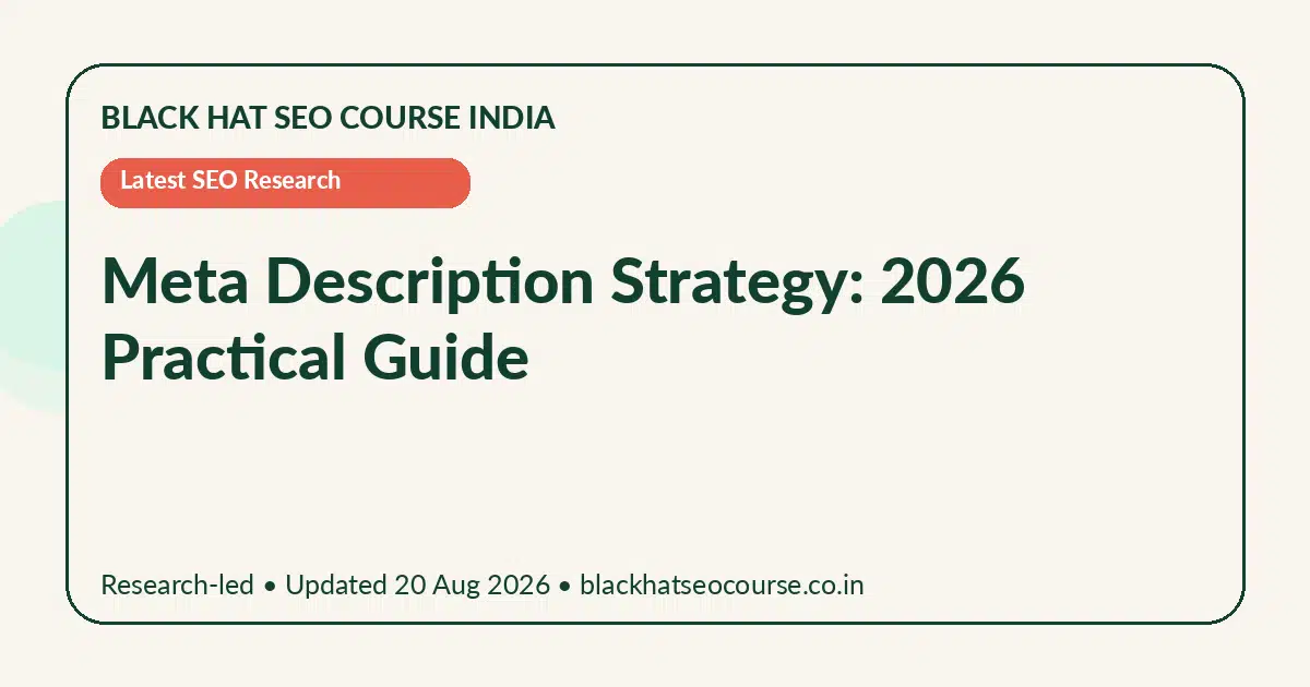 Meta Description Strategy: 2026 Practical Guide Meta Description Strategy: 2026 Practical Guide — Latest SEO Research visual guide