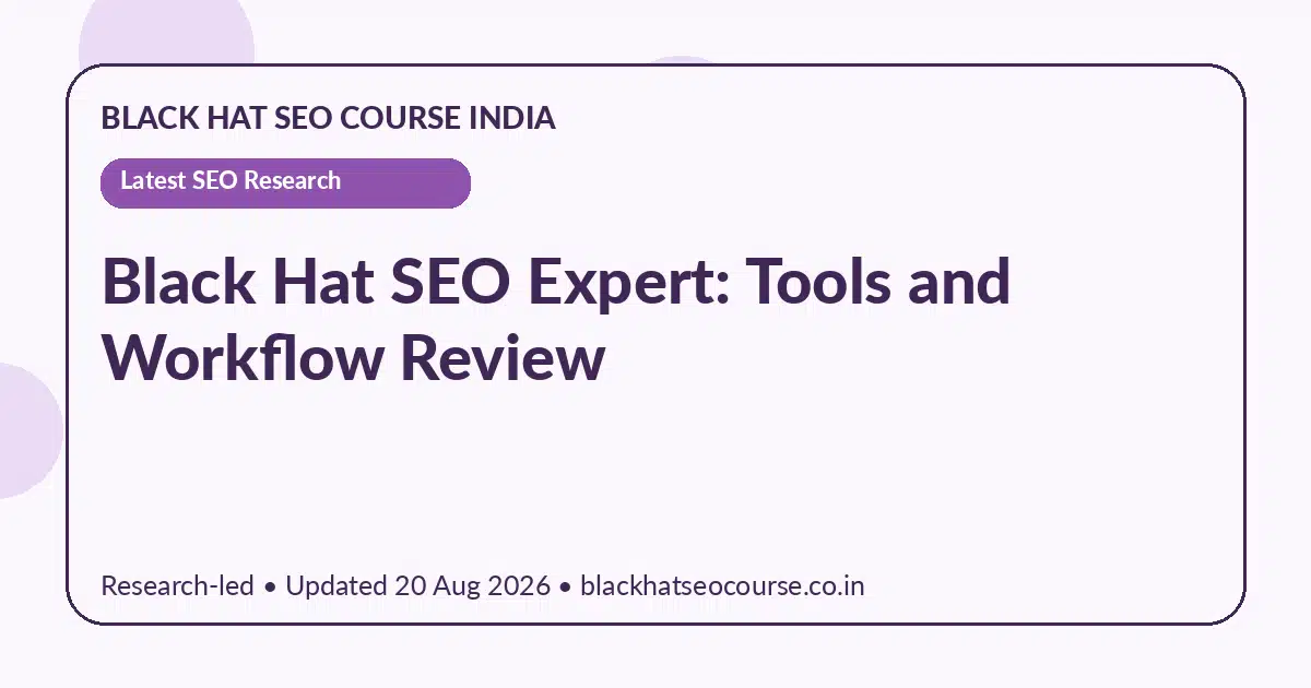 Black Hat SEO Expert: Tools and Workflow Review — Latest SEO Research visual guide
