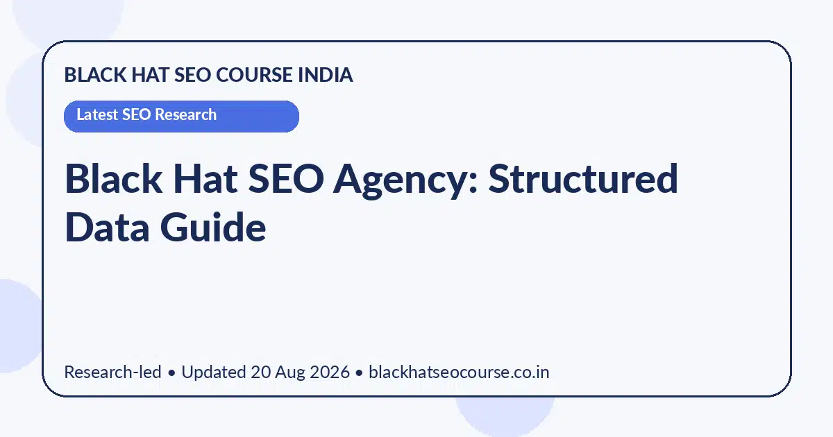 Black Hat SEO Agency: Structured Data Guide Black Hat SEO Agency: Structured Data Guide — Latest SEO Research visual guide