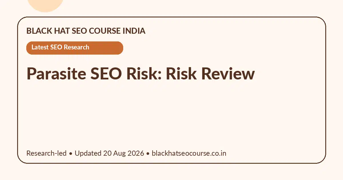 Parasite SEO Risk: Risk Review — Latest SEO Research visual guide