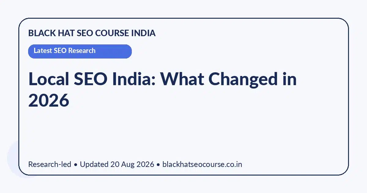 Local SEO India: What Changed in 2026 Local SEO India: What Changed in 2026 — Latest SEO Research visual guide