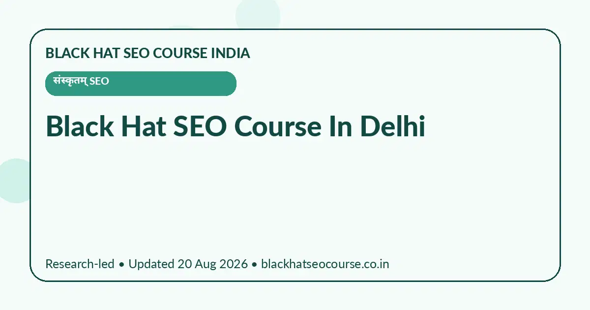 Black Hat SEO Course In Delhi Black Hat SEO Course In Delhi — संस्कृतम् SEO visual guide