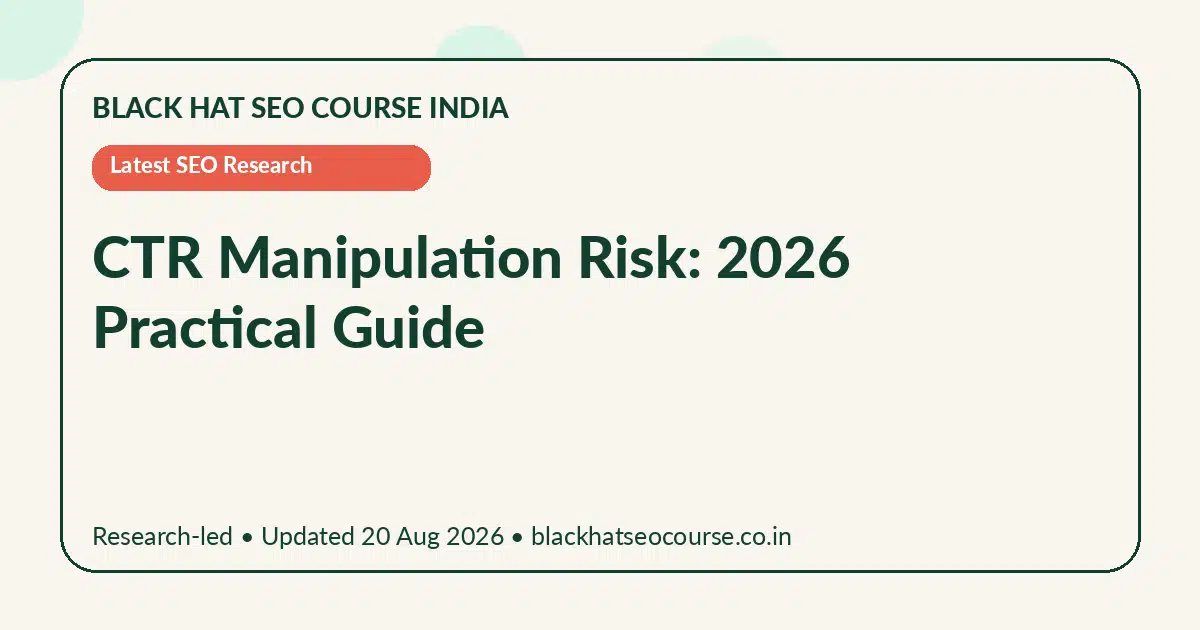 CTR Manipulation Risk: 2026 Practical Guide — Latest SEO Research visual guide