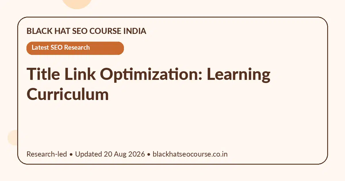 Title Link Optimization: Learning Curriculum — Latest SEO Research visual guide
