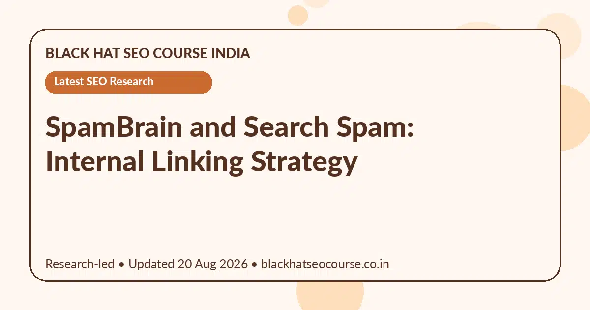 SpamBrain and Search Spam: Internal Linking Strategy — Latest SEO Research visual guide