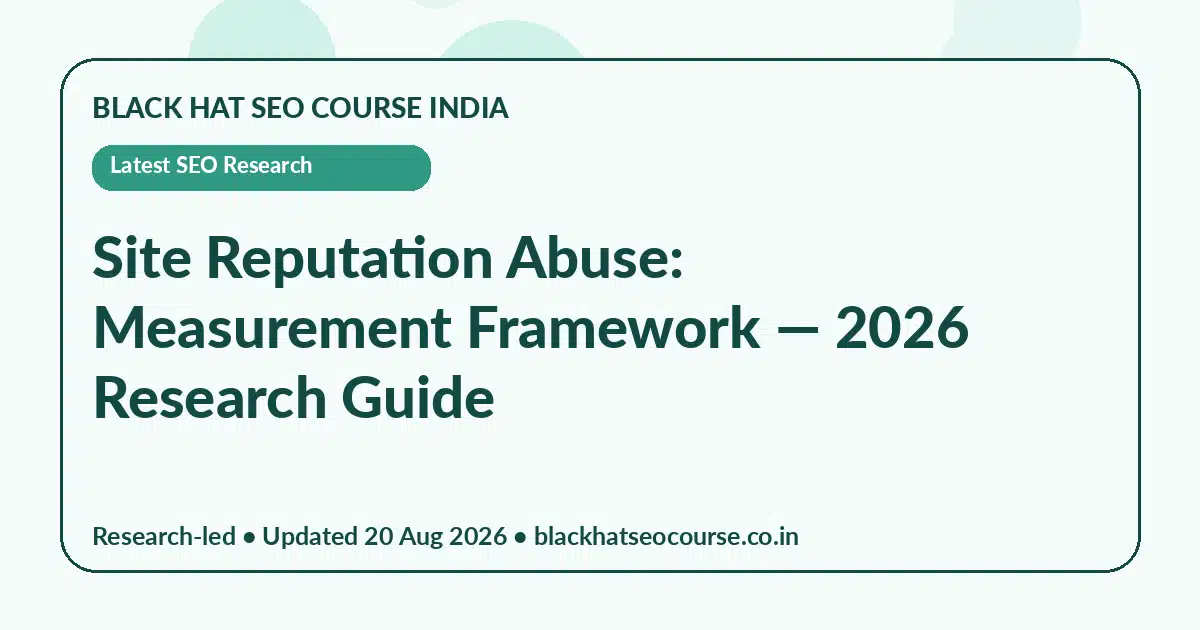 Site Reputation Abuse: Measurement Framework — Latest SEO Research visual guide