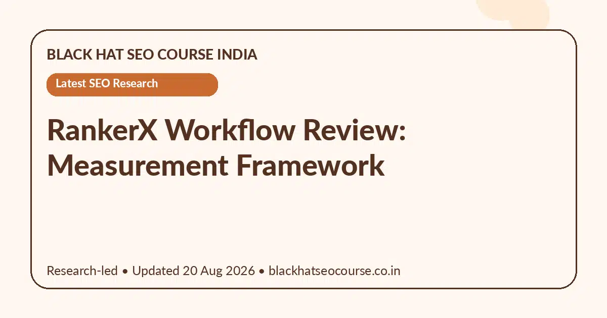 RankerX Workflow Review: Measurement Framework RankerX Workflow Review: Measurement Framework — Latest SEO Research visual guide