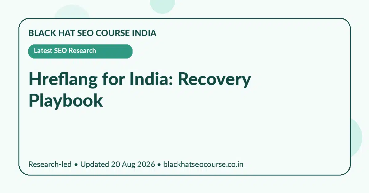 Hreflang for India: Recovery Playbook — Latest SEO Research visual guide