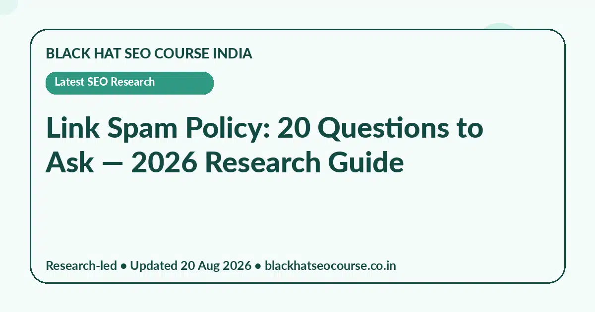 Link Spam Policy: 20 Questions to Ask Link Spam Policy: 20 Questions to Ask — Latest SEO Research visual guide