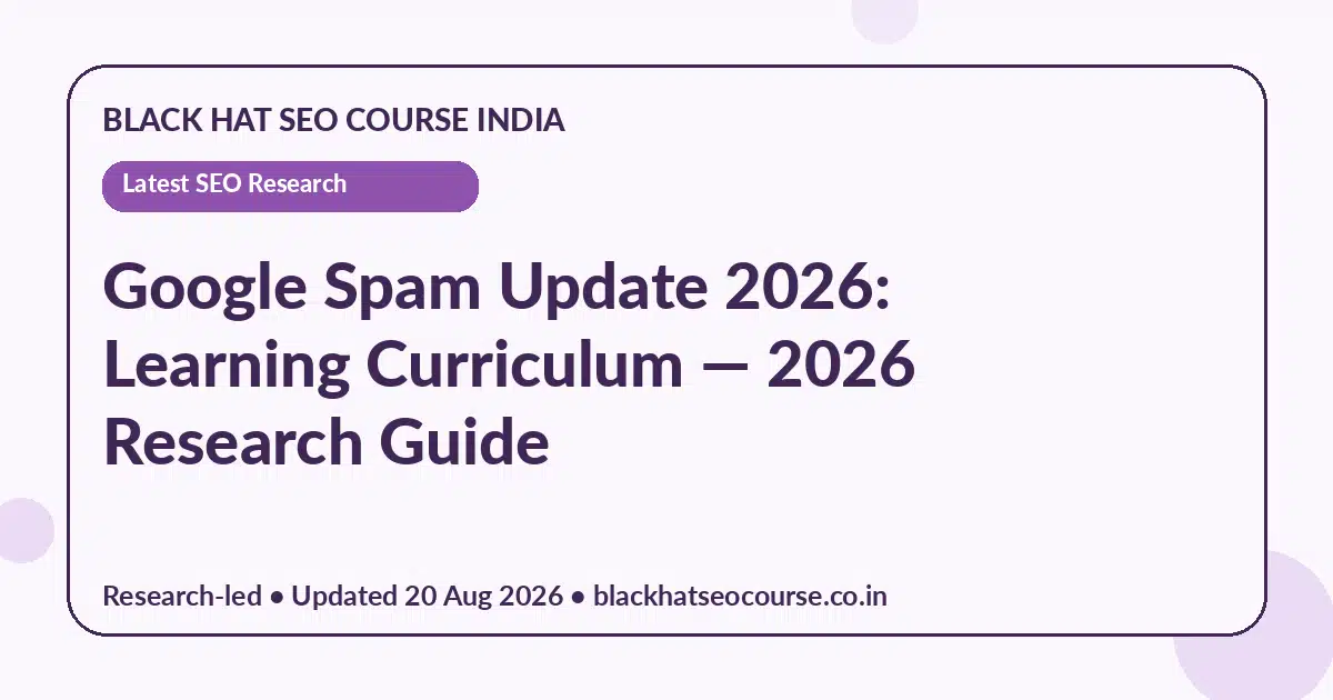 Google Spam Update 2026: Learning Curriculum Google Spam Update 2026: Learning Curriculum — Latest SEO Research visual guide