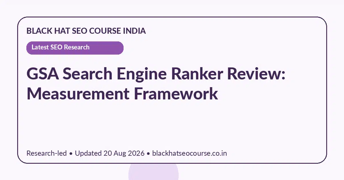 GSA Search Engine Ranker Review: Measurement Framework GSA Search Engine Ranker Review: Measurement Framework — Latest SEO Research visual guide