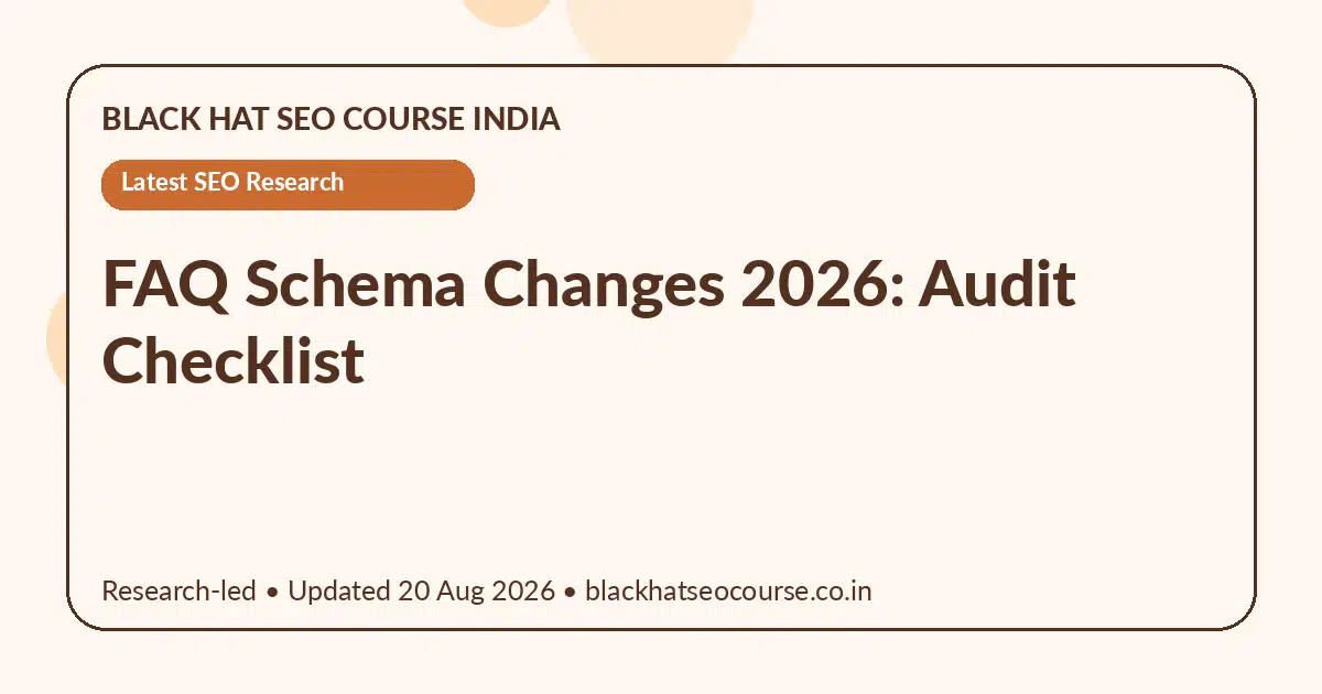 FAQ Schema Changes 2026: Audit Checklist — Latest SEO Research visual guide