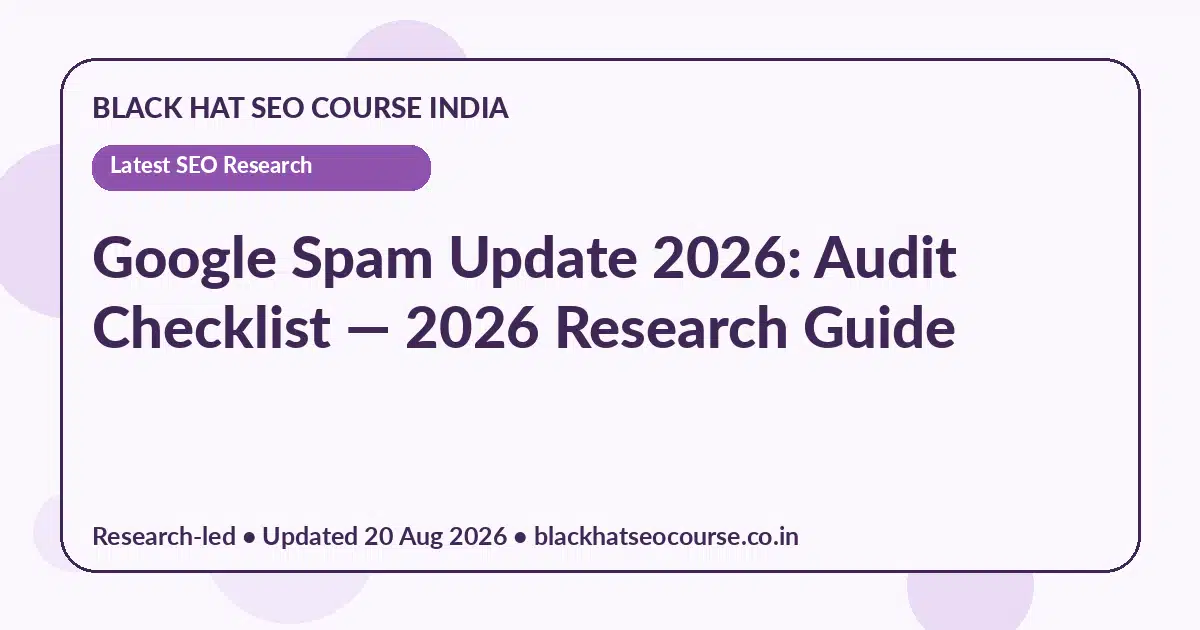 Google Spam Update 2026: Audit Checklist Google Spam Update 2026: Audit Checklist — Latest SEO Research visual guide
