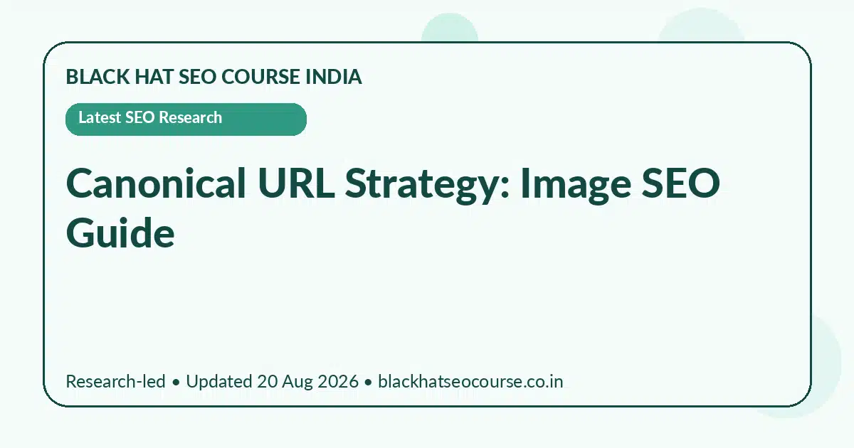 Canonical URL Strategy: Image SEO Guide Canonical URL Strategy: Image SEO Guide — Latest SEO Research visual guide