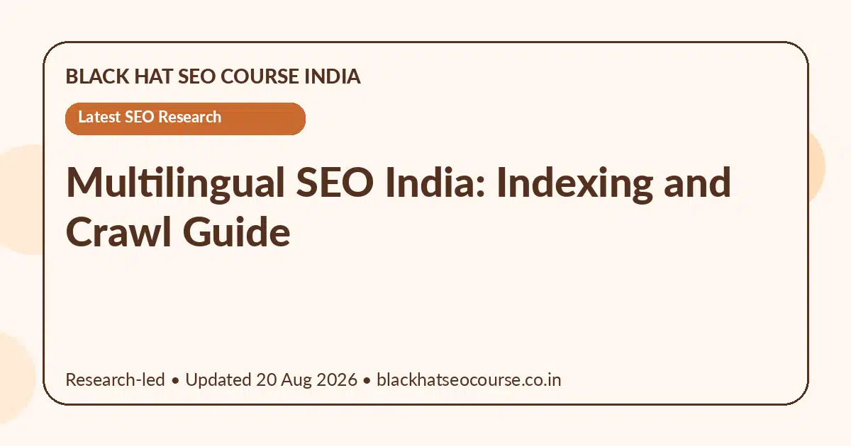 Multilingual SEO India: Indexing and Crawl Guide — Latest SEO Research visual guide