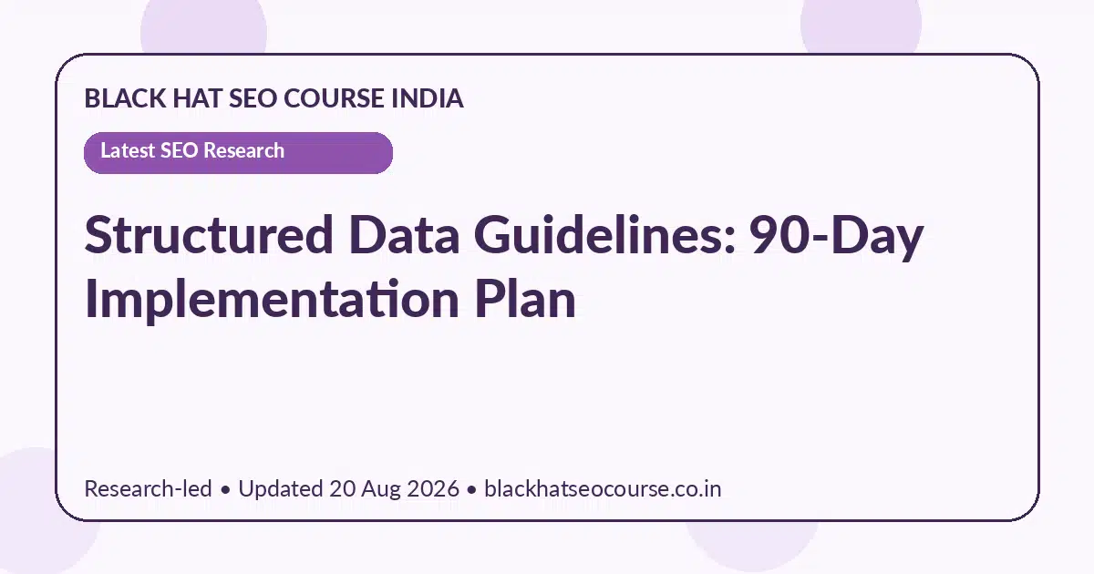 Structured Data Guidelines: 90-Day Implementation Plan — Latest SEO Research visual guide
