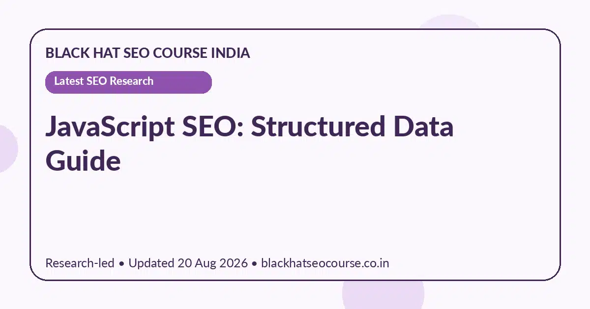 JavaScript SEO: Structured Data Guide JavaScript SEO: Structured Data Guide — Latest SEO Research visual guide