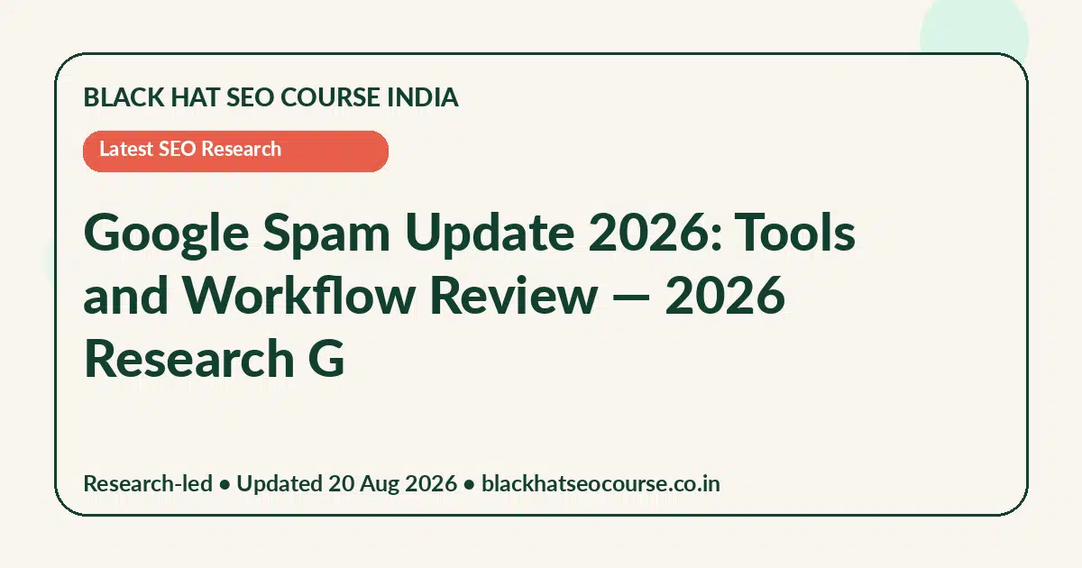 Google Spam Update 2026: Tools and Workflow Review Google Spam Update 2026: Tools and Workflow Review — Latest SEO Research visual guide