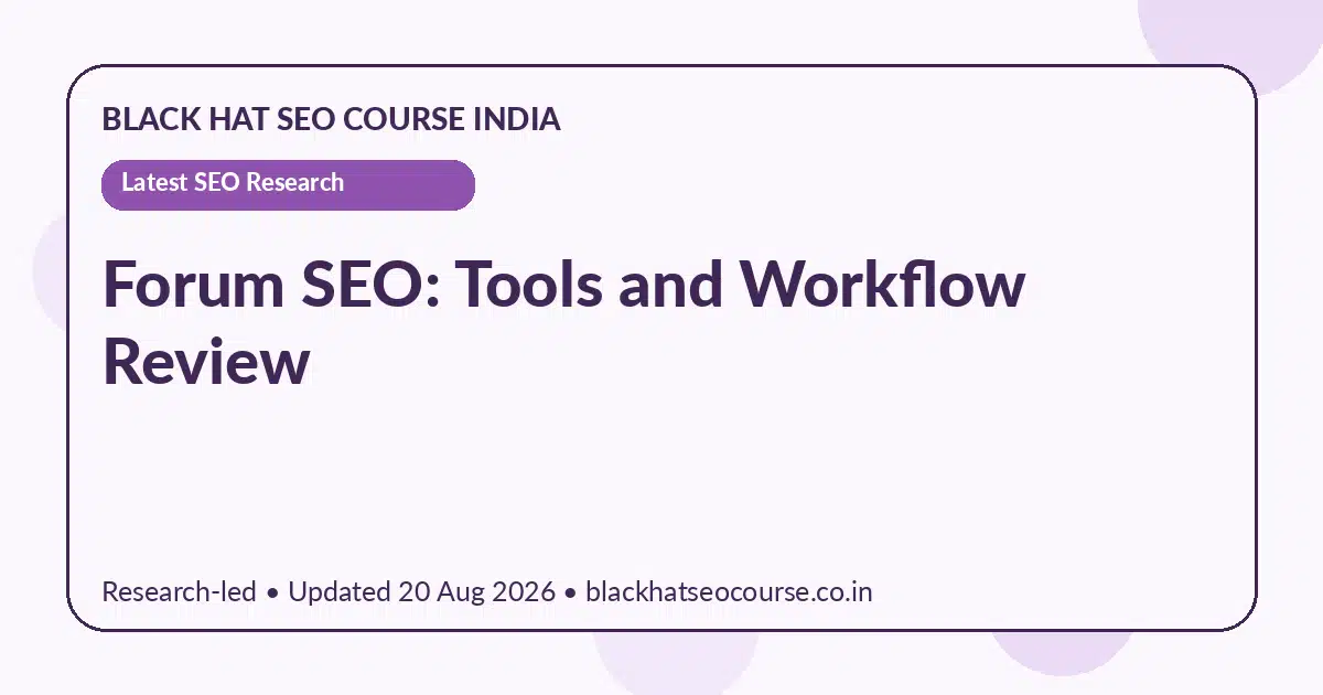 Forum SEO: Tools and Workflow Review — Latest SEO Research visual guide