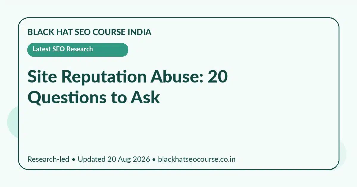 Site Reputation Abuse: 20 Questions to Ask — Latest SEO Research visual guide