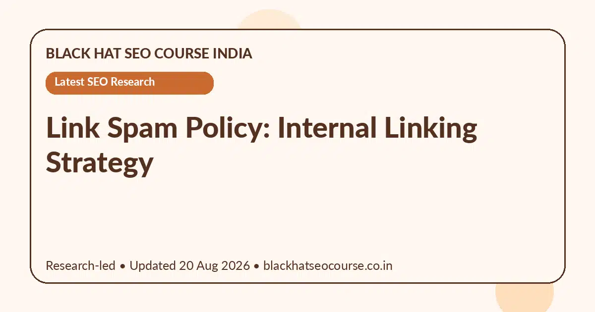 Link Spam Policy: Internal Linking Strategy — Latest SEO Research visual guide