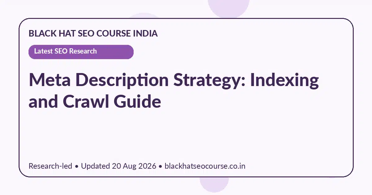 Meta Description Strategy: Indexing and Crawl Guide — Latest SEO Research visual guide