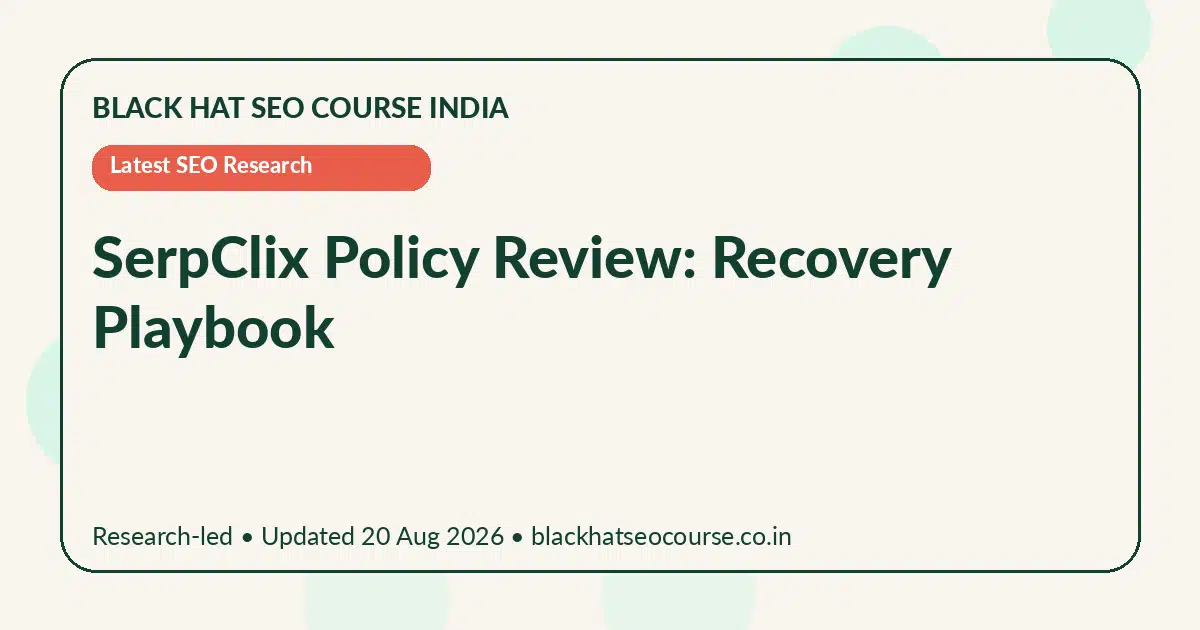 SerpClix Policy Review: Recovery Playbook SerpClix Policy Review: Recovery Playbook — Latest SEO Research visual guide