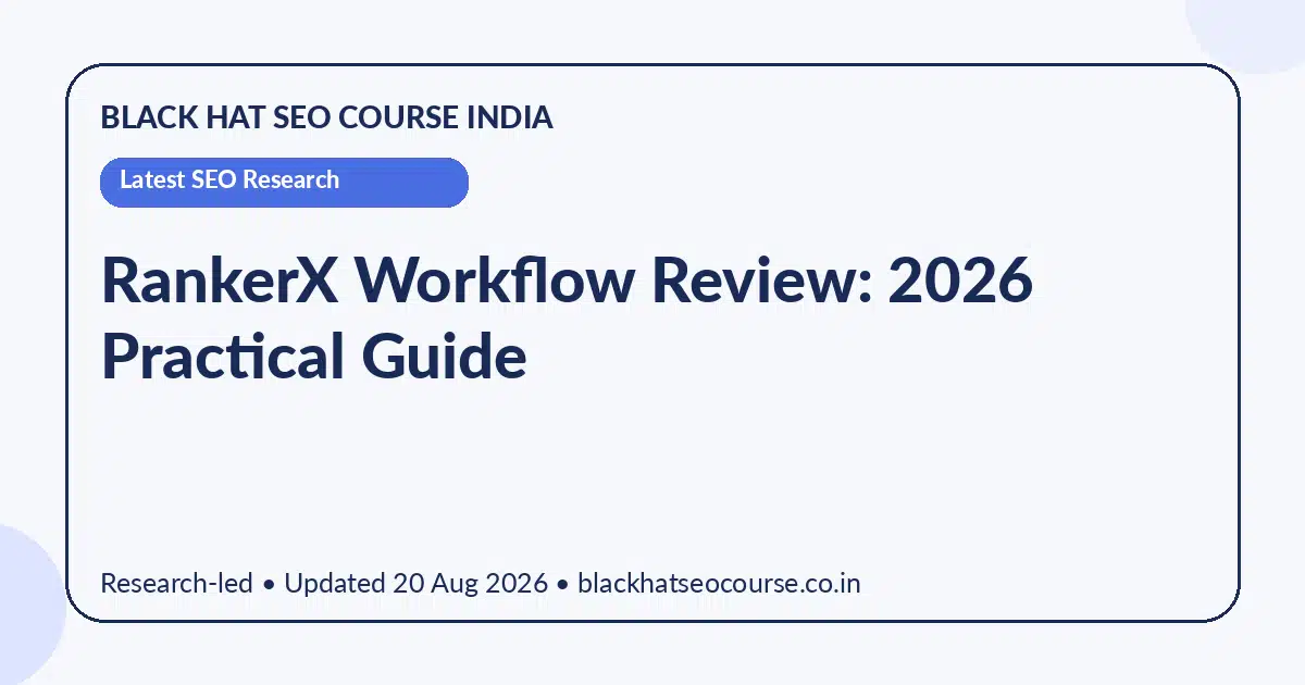 RankerX Workflow Review: 2026 Practical Guide — Latest SEO Research visual guide