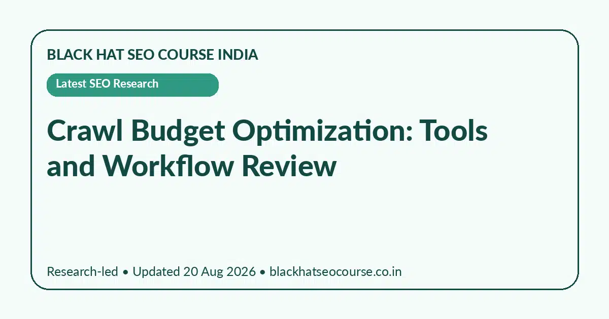Crawl Budget Optimization: Tools and Workflow Review — Latest SEO Research visual guide