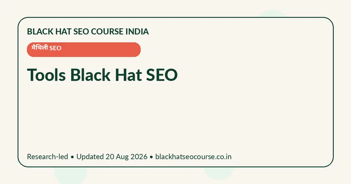 Tools Black Hat SEO — मैथिली SEO visual guide