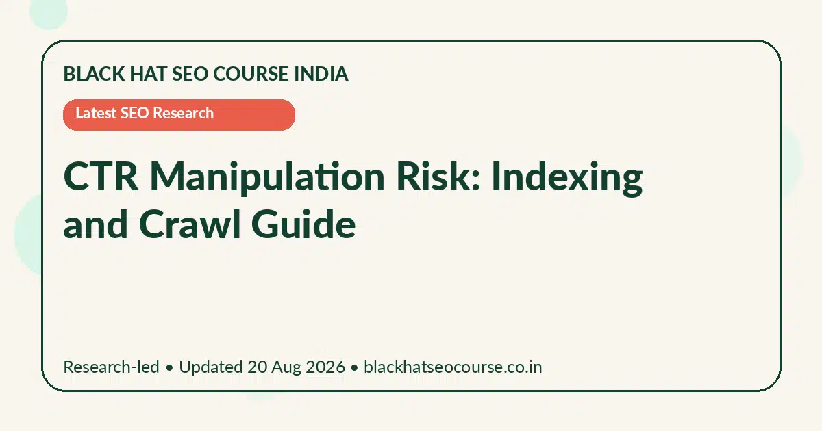 CTR Manipulation Risk: Indexing and Crawl Guide — Latest SEO Research visual guide