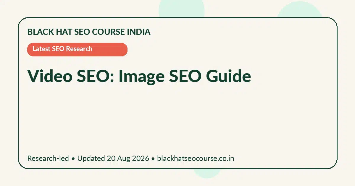 Video SEO: Image SEO Guide — Latest SEO Research visual guide
