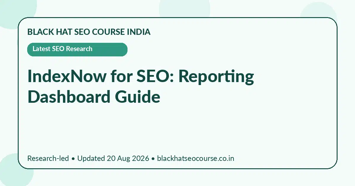IndexNow for SEO: Reporting Dashboard Guide — Latest SEO Research visual guide