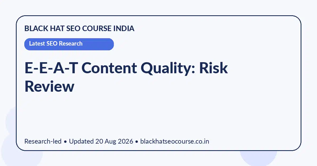 E-E-A-T Content Quality: Risk Review — Latest SEO Research visual guide