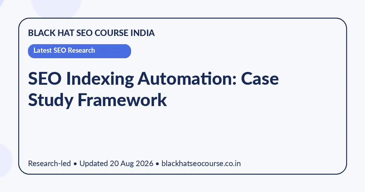 SEO Indexing Automation: Case Study Framework — Latest SEO Research visual guide