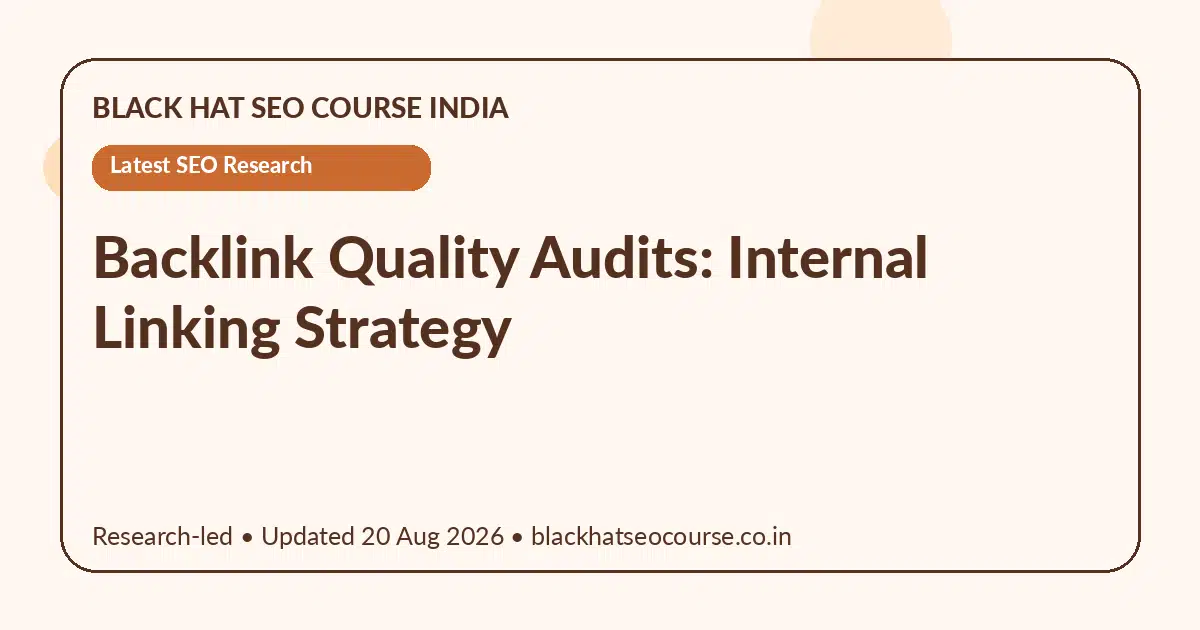 Backlink Quality Audits: Internal Linking Strategy Backlink Quality Audits: Internal Linking Strategy — Latest SEO Research visual guide