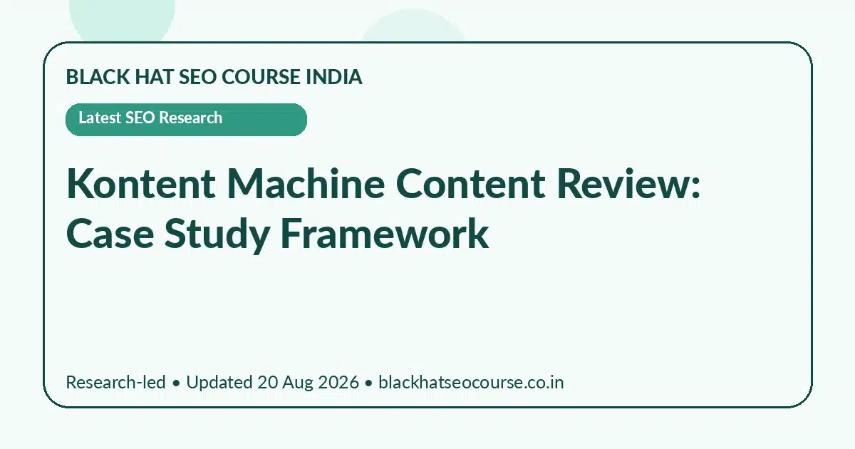 Kontent Machine Content Review: Case Study Framework Kontent Machine Content Review: Case Study Framework — Latest SEO Research visual guide
