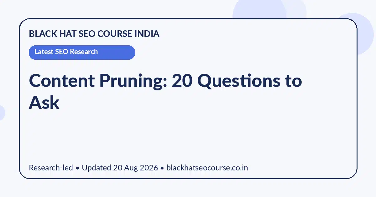 Content Pruning: 20 Questions to Ask — Latest SEO Research visual guide