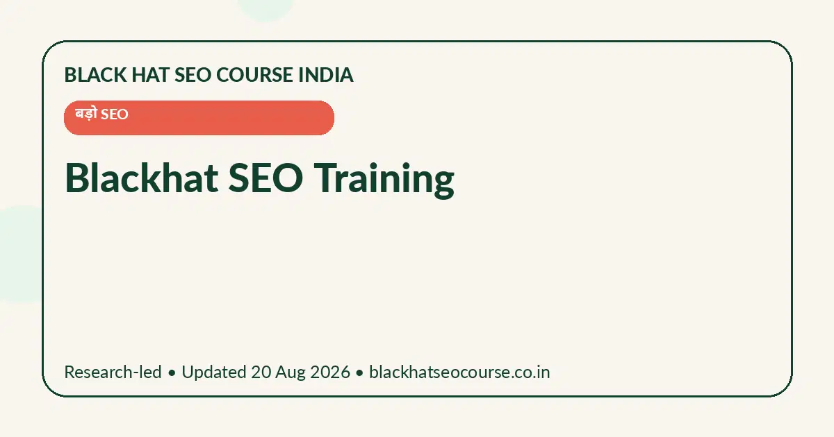 Blackhat SEO Training Blackhat SEO Training — बड़ो SEO visual guide