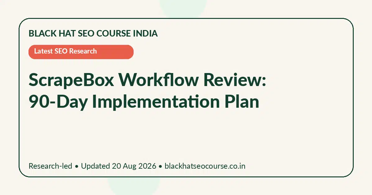 ScrapeBox Workflow Review: 90-Day Implementation Plan ScrapeBox Workflow Review: 90-Day Implementation Plan — Latest SEO Research visual guide