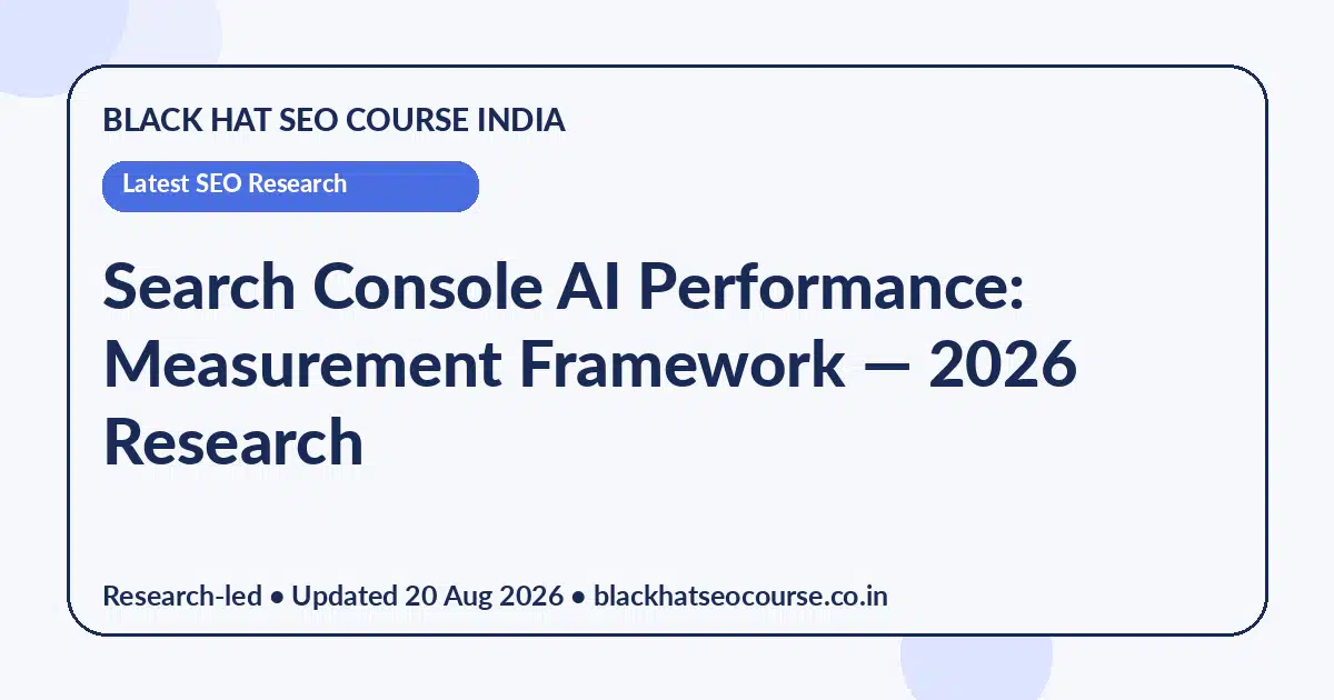 Search Console AI Performance: Measurement Framework Search Console AI Performance: Measurement Framework — Latest SEO Research visual guide