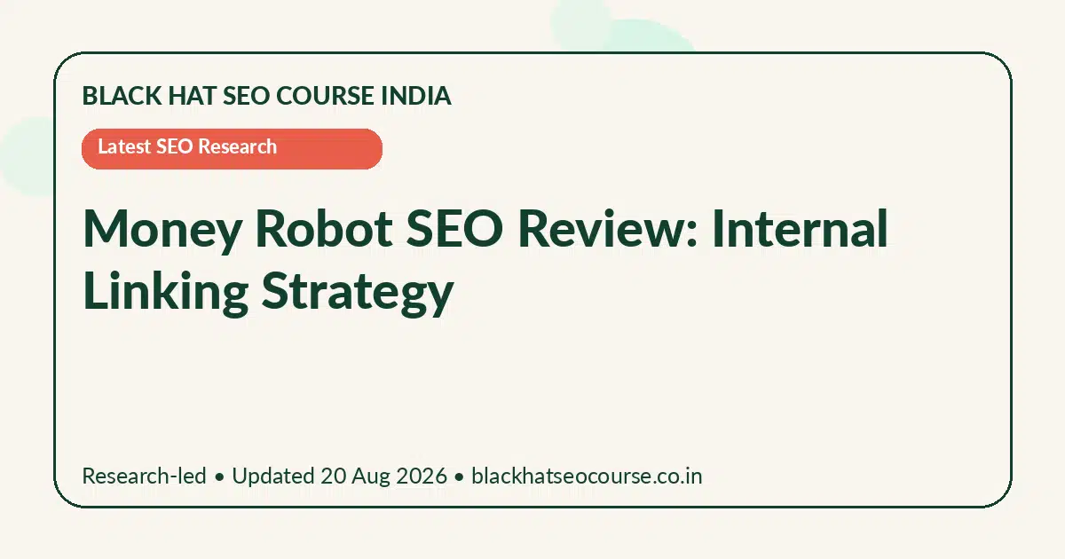 Money Robot SEO Review: Internal Linking Strategy — Latest SEO Research visual guide