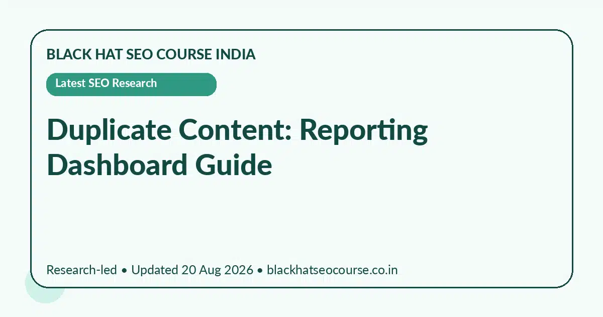 Duplicate Content: Reporting Dashboard Guide Duplicate Content: Reporting Dashboard Guide — Latest SEO Research visual guide