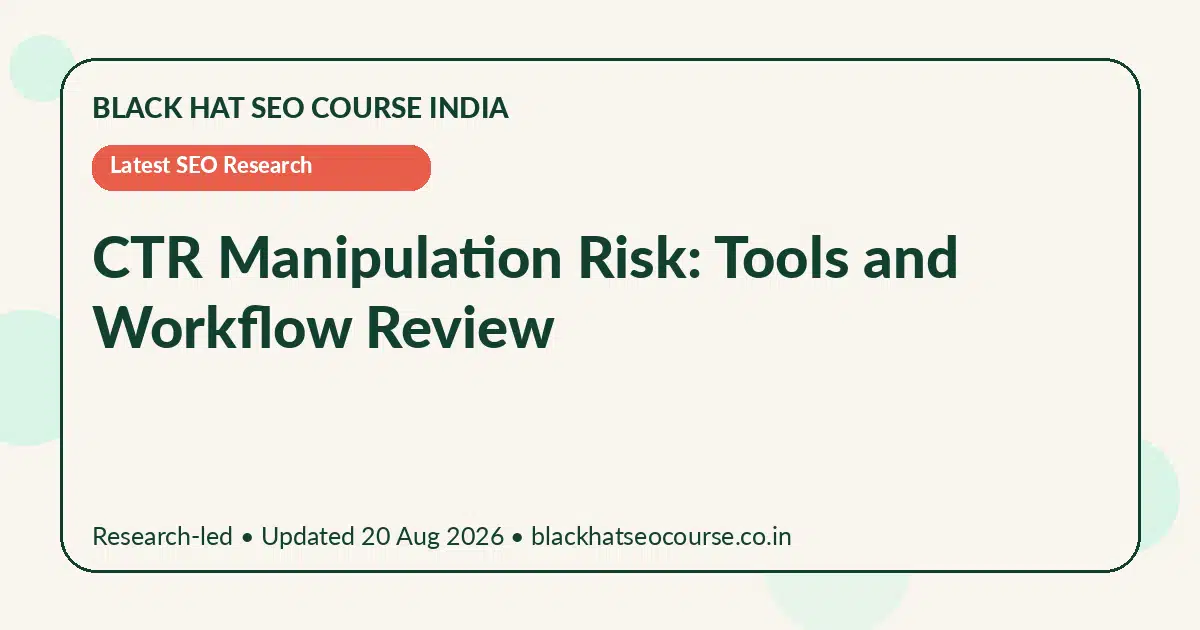 CTR Manipulation Risk: Tools and Workflow Review — Latest SEO Research visual guide