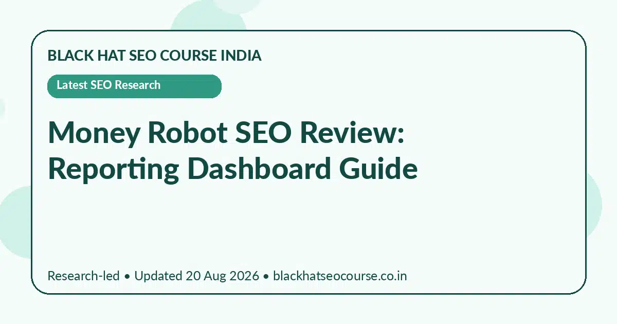 Money Robot SEO Review: Reporting Dashboard Guide — Latest SEO Research visual guide