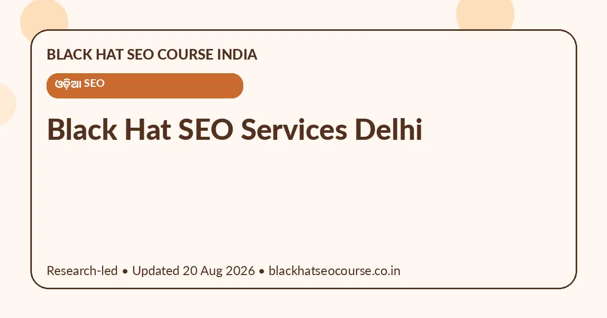 Black Hat SEO Services Delhi — ଓଡ଼ିଆ SEO visual guide