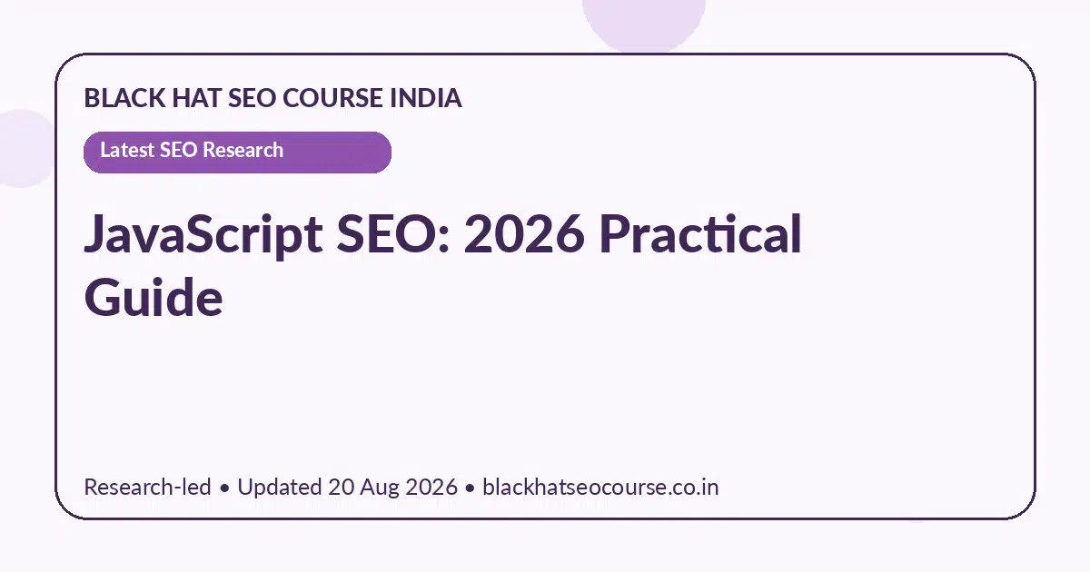 JavaScript SEO: 2026 Practical Guide JavaScript SEO: 2026 Practical Guide — Latest SEO Research visual guide