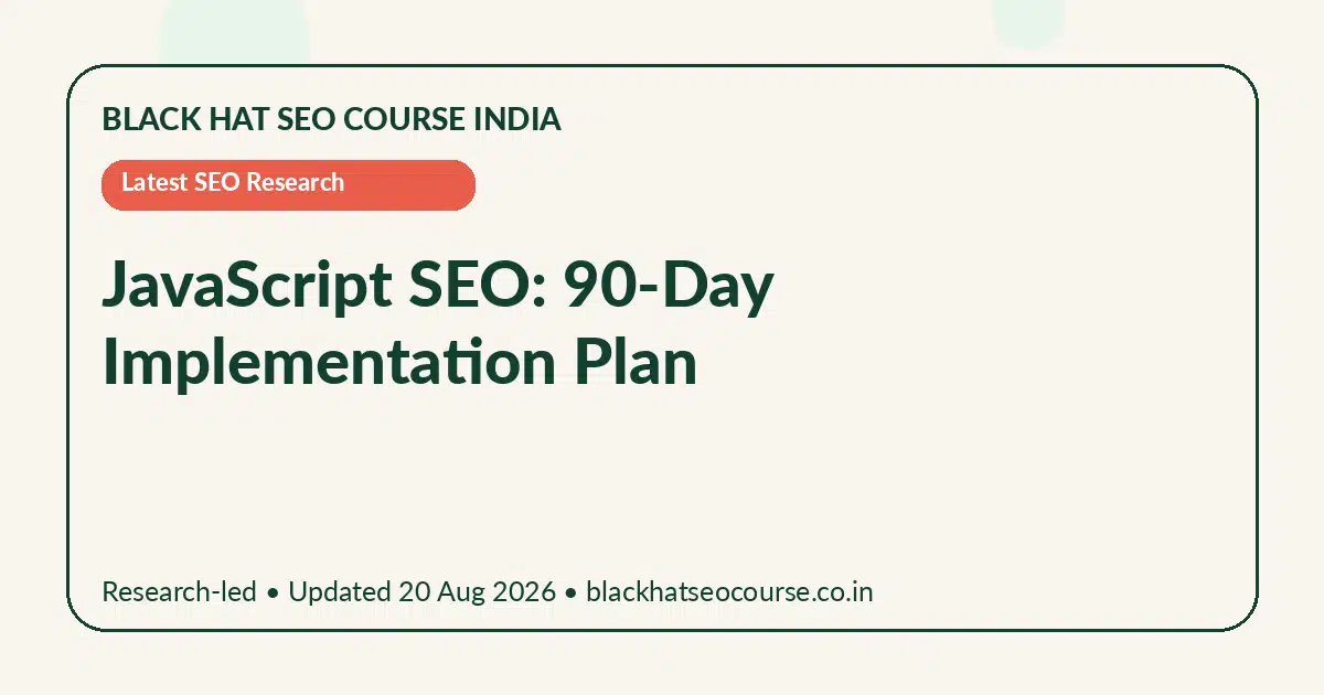 JavaScript SEO: 90-Day Implementation Plan — Latest SEO Research visual guide